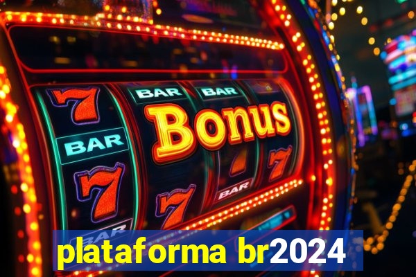 plataforma br2024